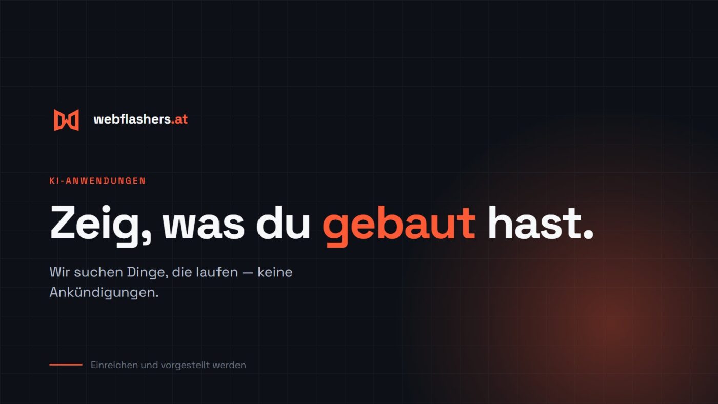 webflashers.at — Zeig, was du gebaut hast. Aufruf zum Einreichen von KI-Anwendungen.